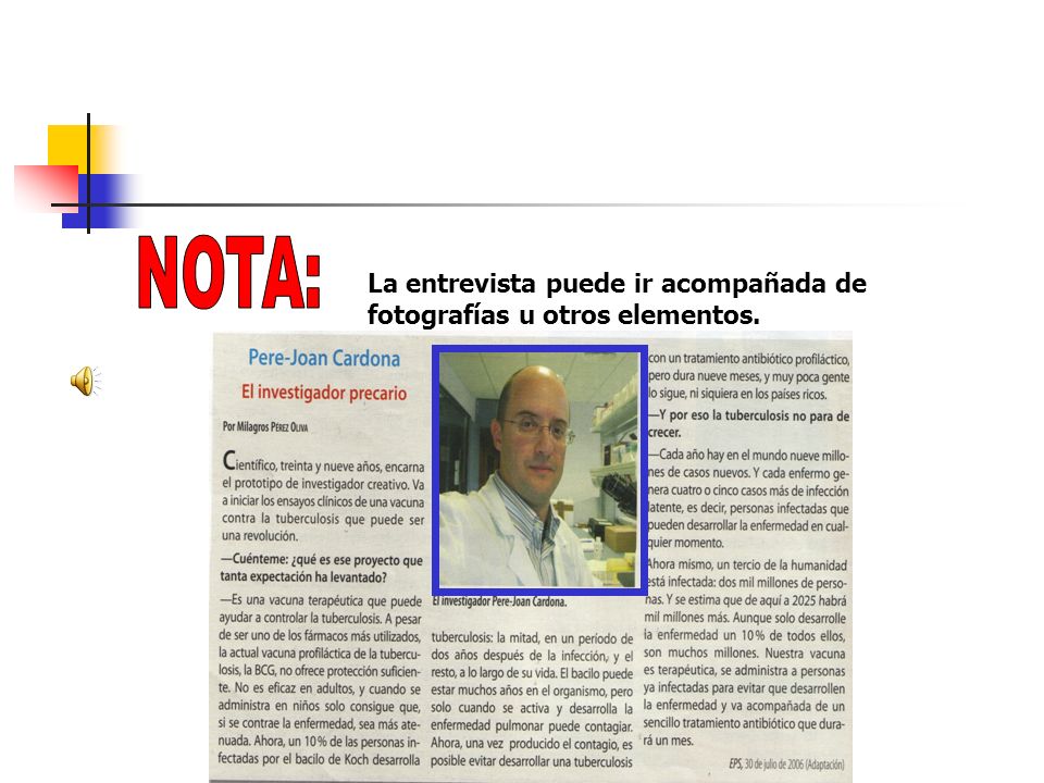 NOTA: La entrevista puede ir acompañada de fotografías u otros elementos.