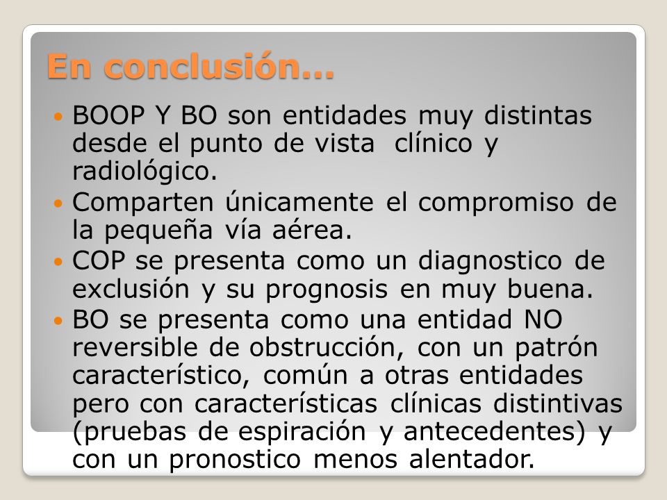En conclusión… BOOP Y BO son entidades muy distintas desde el punto de vista clínico y radiológico.
