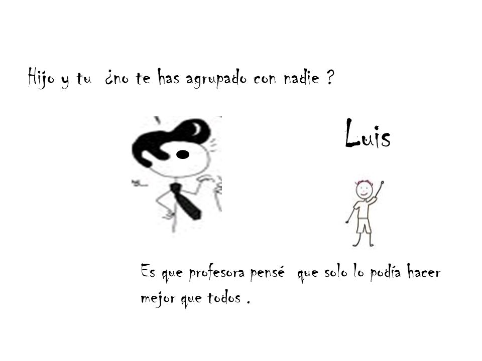 Luis Hijo y tu ¿no te has agrupado con nadie