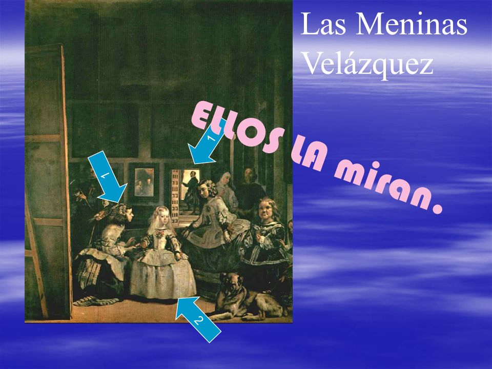 ELLOS LA miran. Las Meninas Velázquez 1 1 2