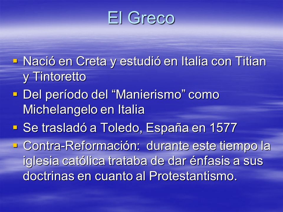 El Greco Nació en Creta y estudió en Italia con Titian y Tintoretto