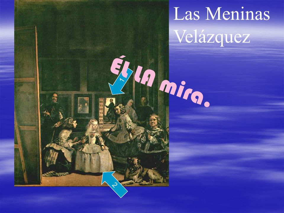 ÉL LA mira. Las Meninas Velázquez 1 2