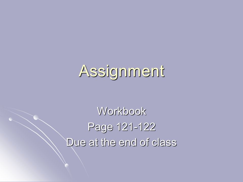 Workbook Page Due at the end of class