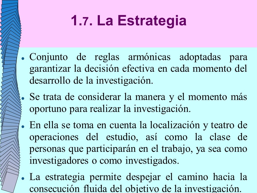 1.7. La Estrategia Conjunto de reglas armónicas adoptadas para garantizar la decisión efectiva en cada momento del desarrollo de la investigación.