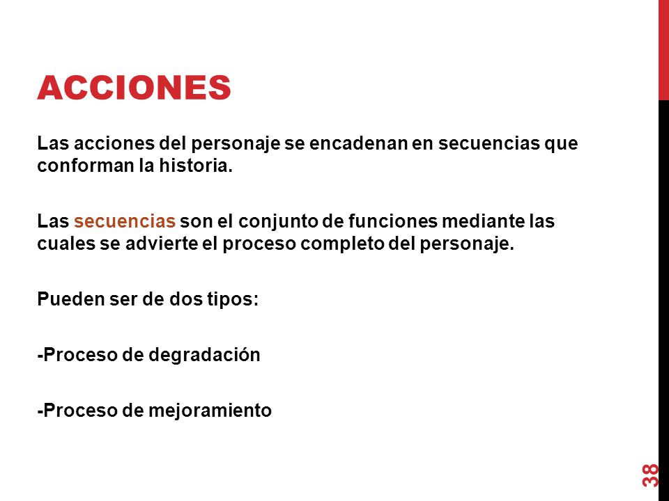 ACCIONES Las acciones del personaje se encadenan en secuencias que conforman la historia.