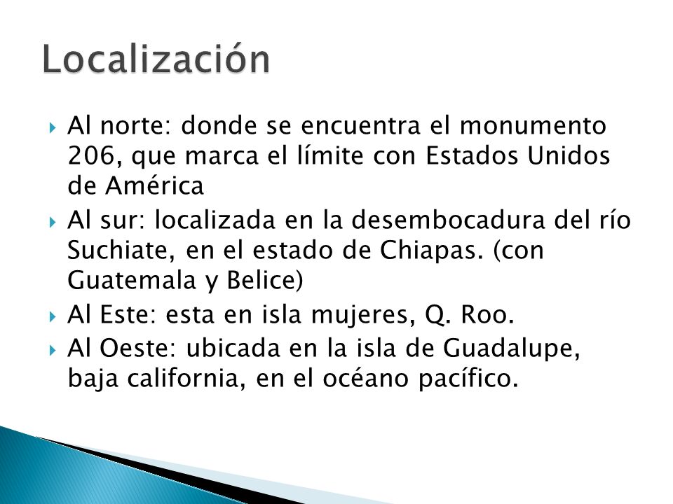 Localización Al norte: donde se encuentra el monumento 206, que marca el límite con Estados Unidos de América.