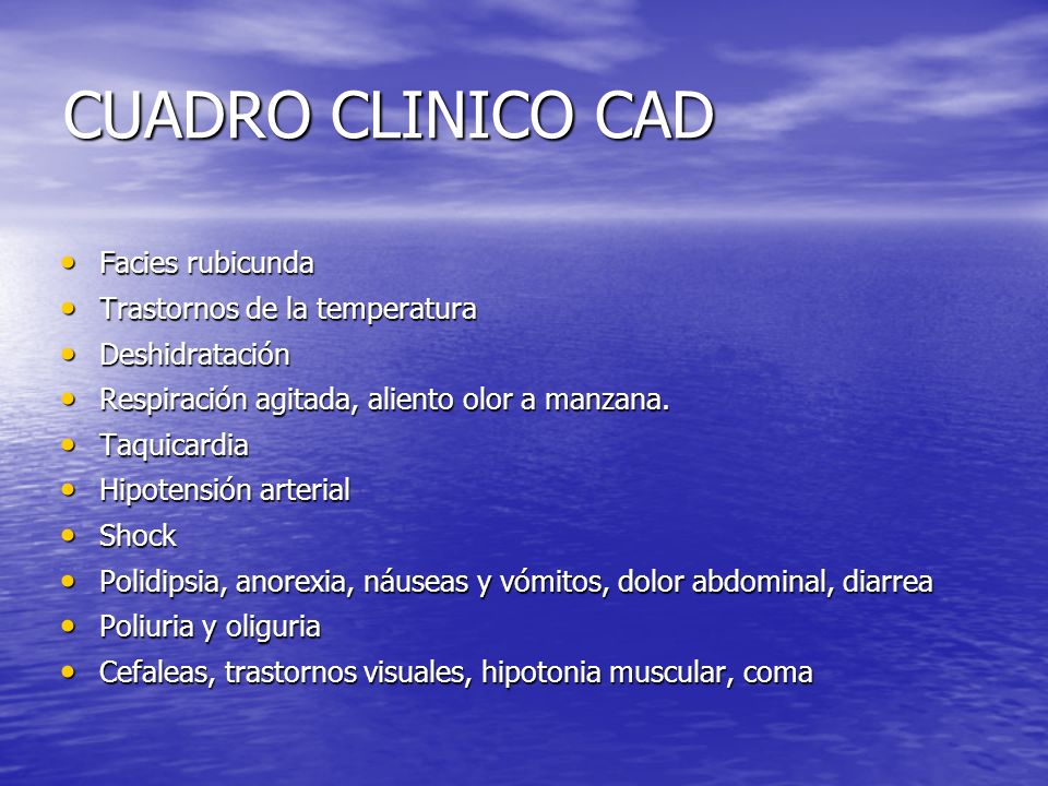 CUADRO CLINICO CAD Facies rubicunda Trastornos de la temperatura