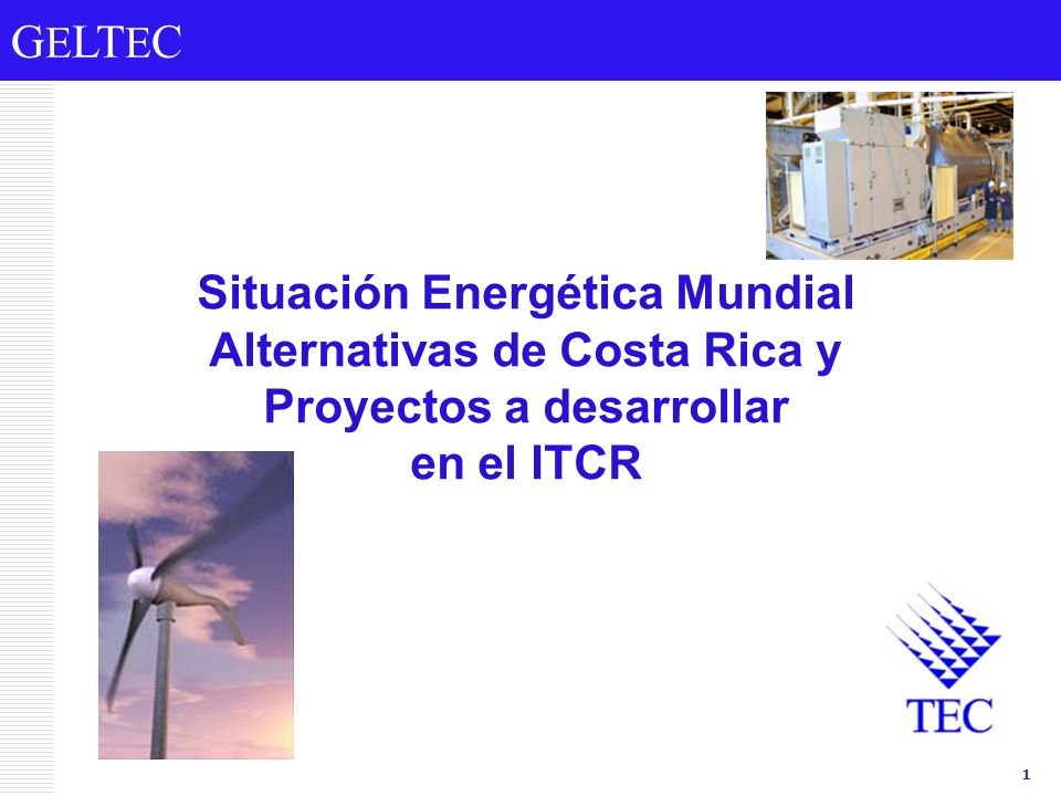 Situación Energética Mundial Alternativas de Costa Rica y