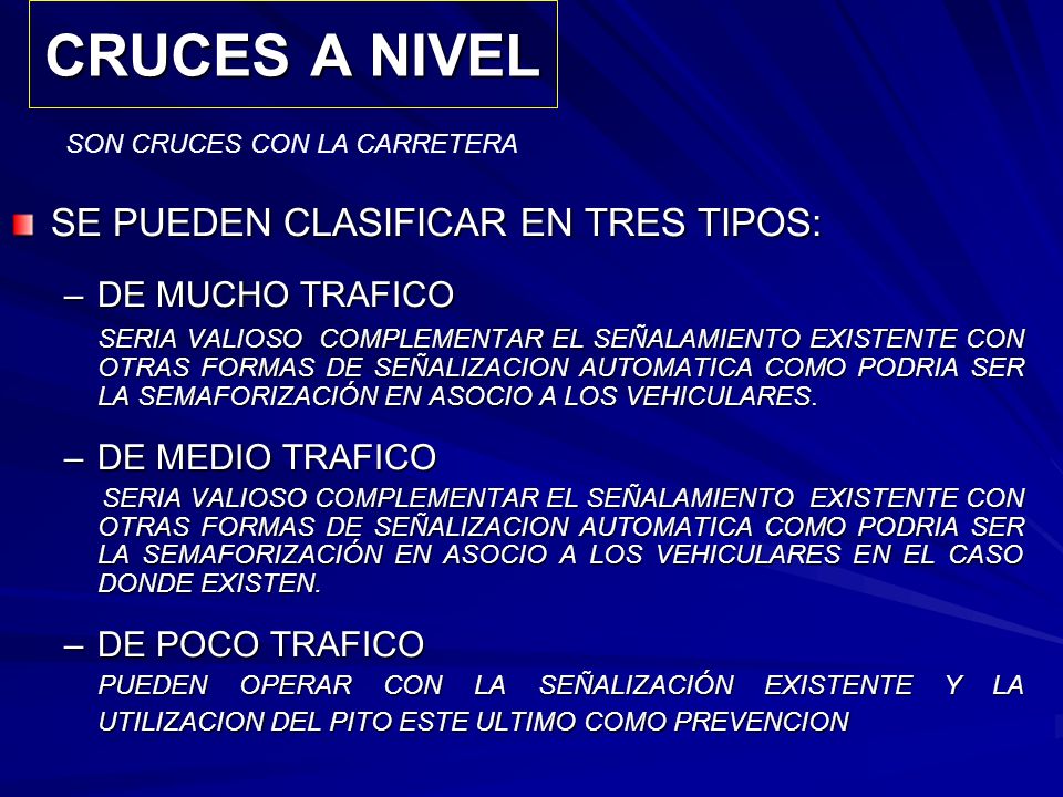 CRUCES A NIVEL SE PUEDEN CLASIFICAR EN TRES TIPOS: DE MUCHO TRAFICO