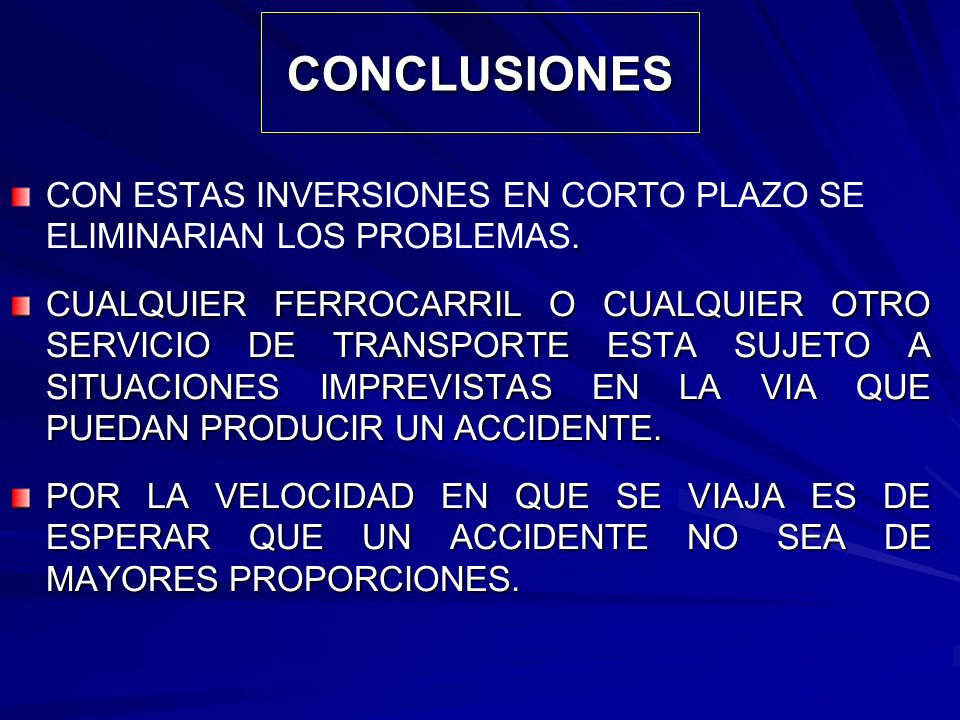 CONCLUSIONES CON ESTAS INVERSIONES EN CORTO PLAZO SE ELIMINARIAN LOS PROBLEMAS.