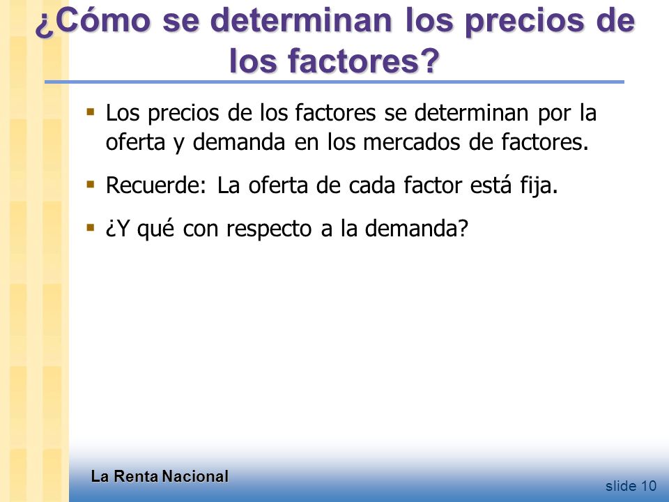 La demanda por trabajo Supuesto: mercados son competitivos: cada fima toma W, R, y P como dados.