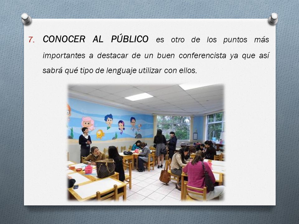 CONOCER AL PÚBLICO es otro de los puntos más importantes a destacar de un buen conferencista ya que así sabrá qué tipo de lenguaje utilizar con ellos.