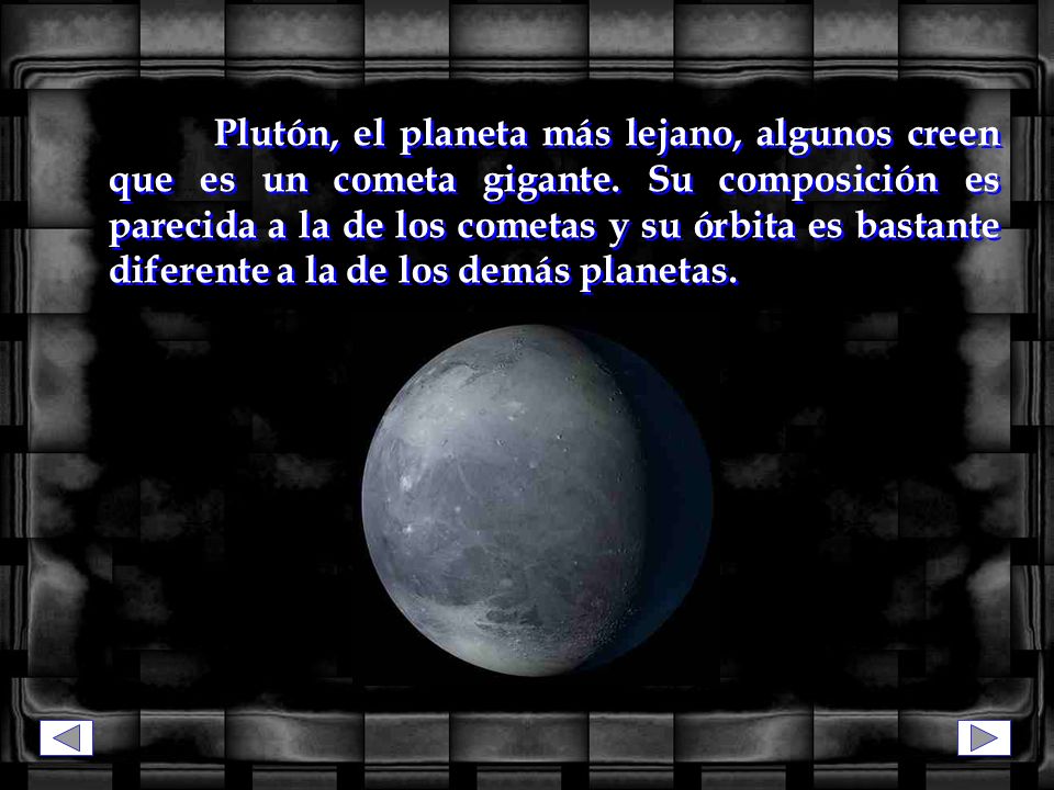 Plutón, el planeta más lejano, algunos creen que es un cometa gigante