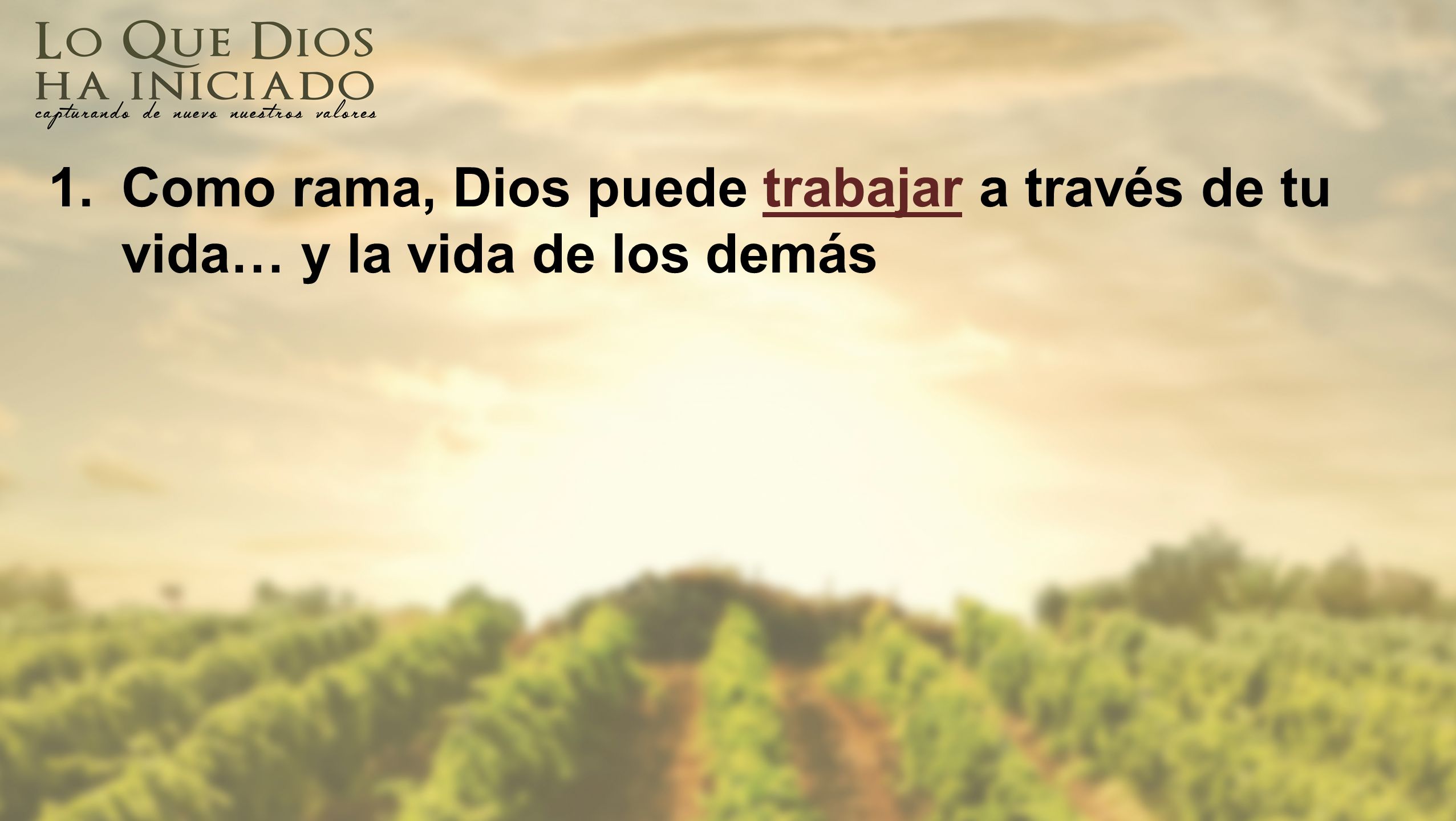 1. Como rama, Dios puede trabajar a través de tu