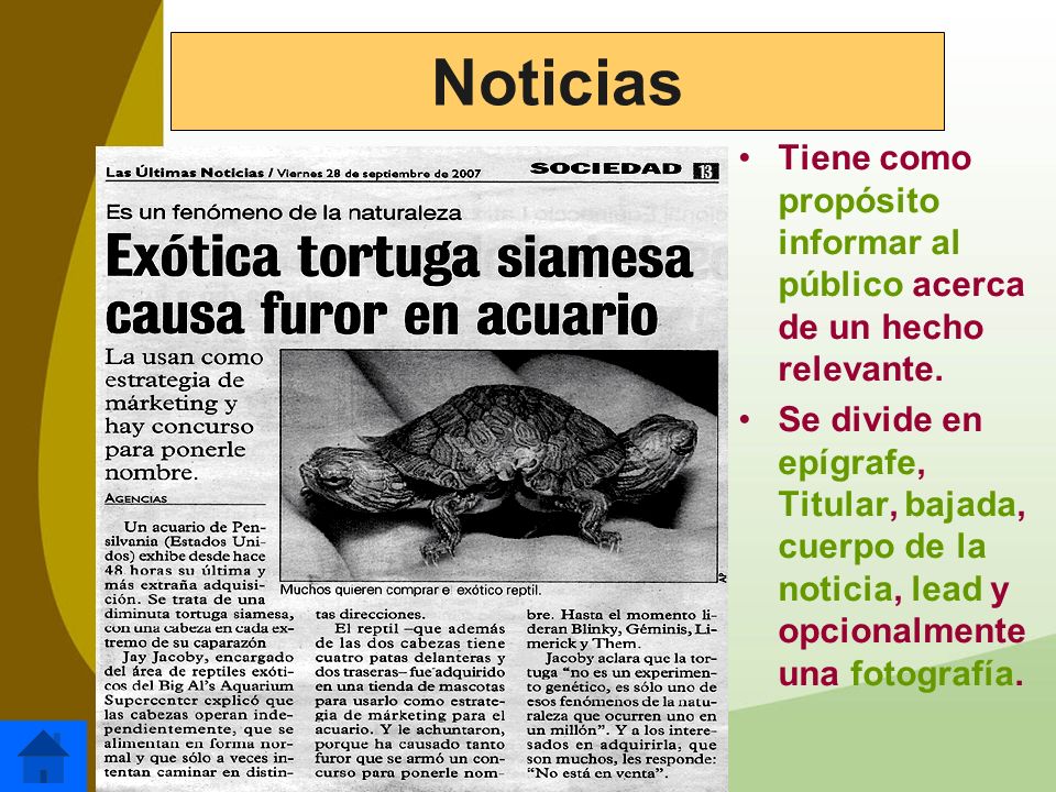 Noticias Tiene como propósito informar al público acerca de un hecho relevante.
