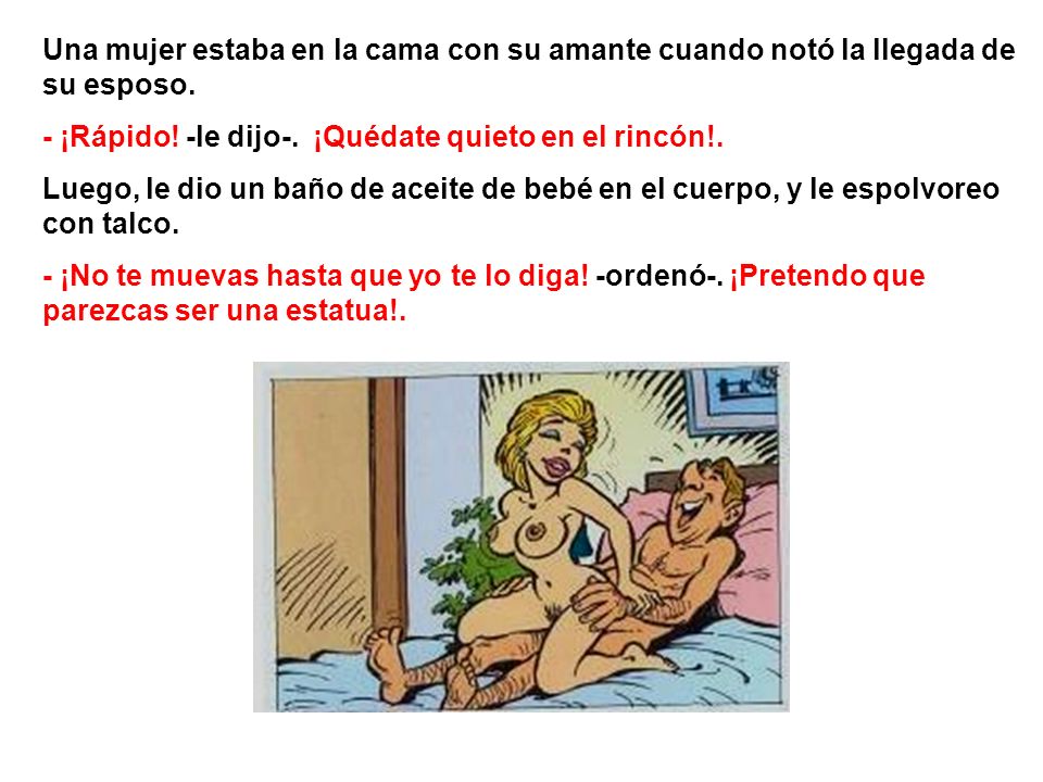 Una mujer estaba en la cama con su amante cuando notó la llegada de su esposo.