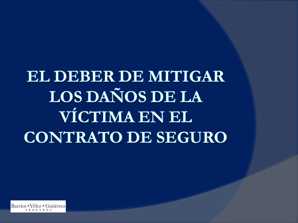 EL DEBER DE MITIGAR LOS DAÑOS DE LA VÍCTIMA EN EL CONTRATO DE SEGURO