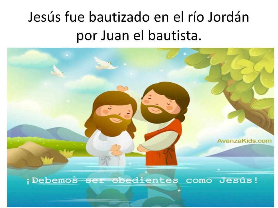Jesús fue bautizado en el río Jordán por Juan el bautista.