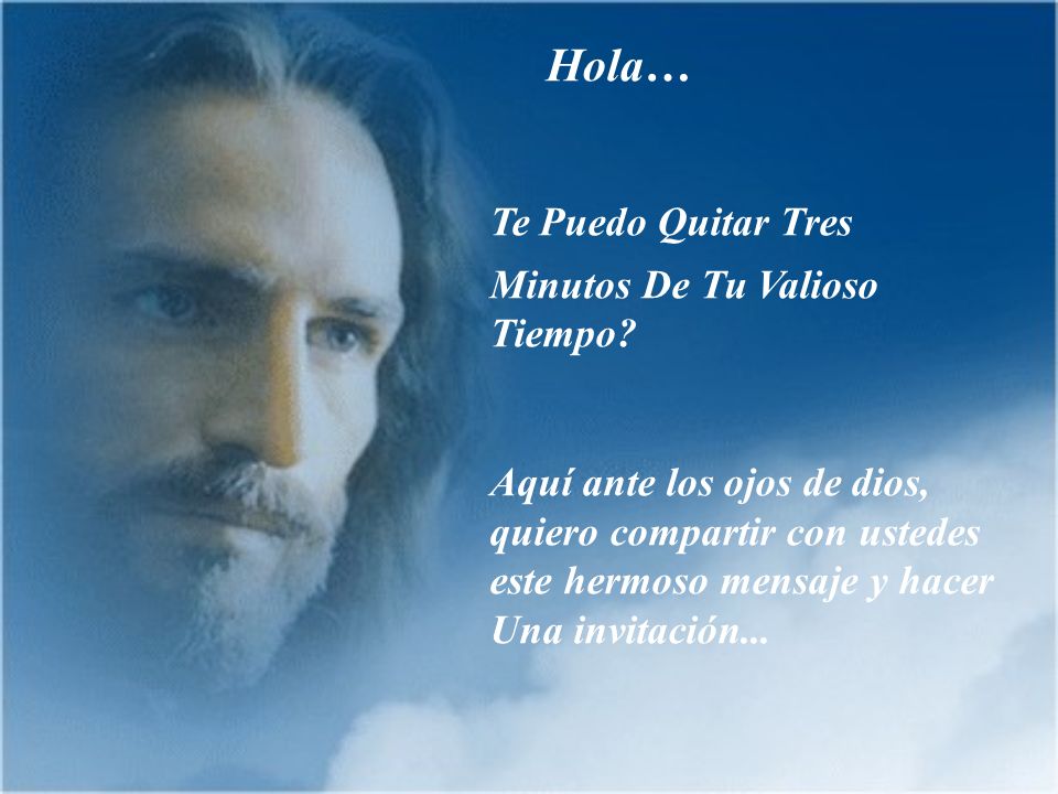 Hola… Te Puedo Quitar Tres Minutos De Tu Valioso Tiempo