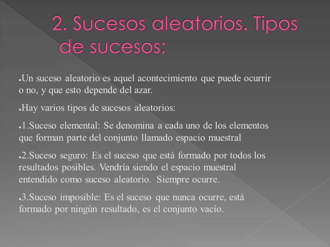 2. Sucesos aleatorios. Tipos de sucesos;