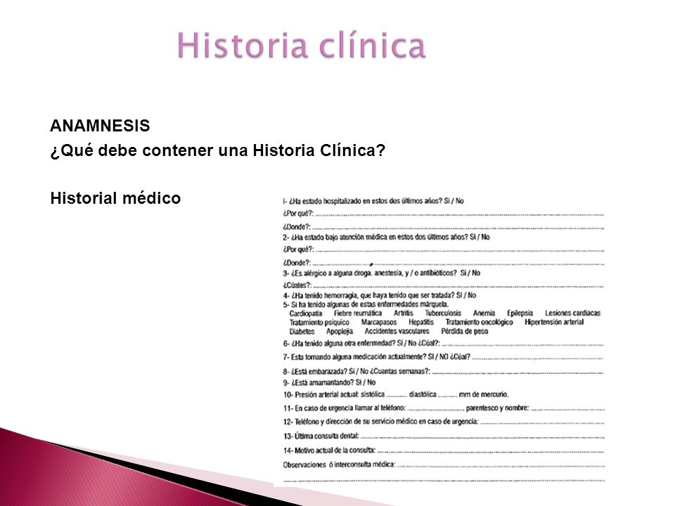 Historia clínica ANAMNESIS ¿Qué debe contener una Historia Clínica Historial médico