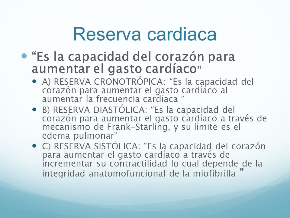 Reserva cardiaca Es la capacidad del corazón para aumentar el gasto cardíaco