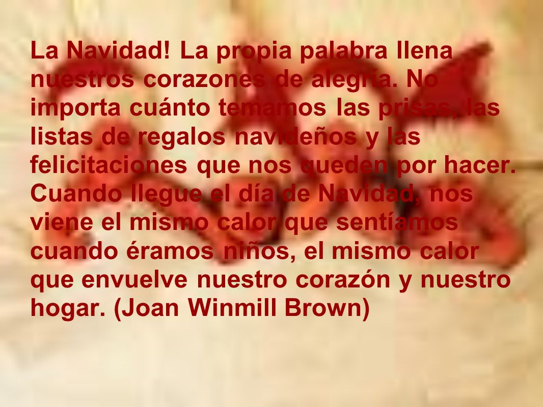 La Navidad. La propia palabra llena nuestros corazones de alegría