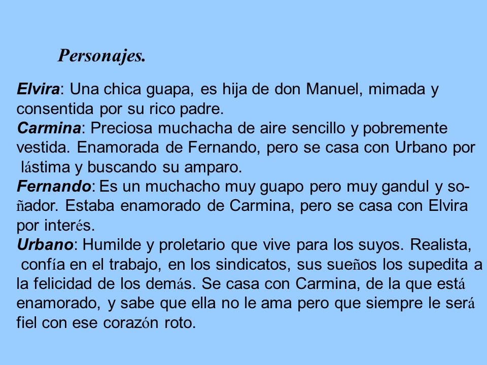 Personajes. Elvira: Una chica guapa, es hija de don Manuel, mimada y