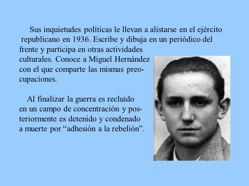 Sus inquietudes políticas le llevan a alistarse en el ejército