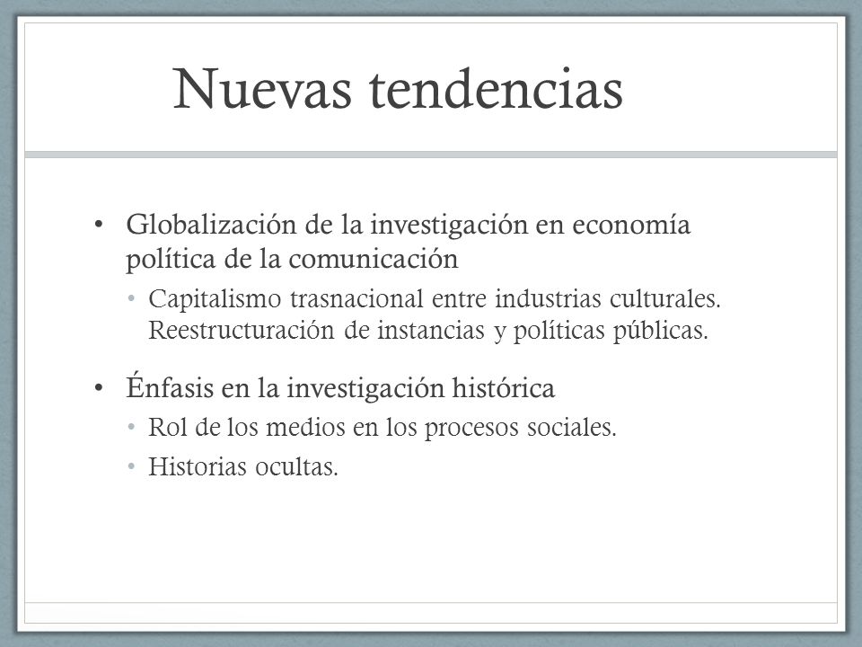 Nuevas tendencias Globalización de la investigación en economía política de la comunicación.
