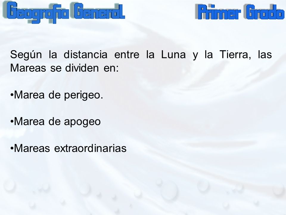 Según la distancia entre la Luna y la Tierra, las Mareas se dividen en: