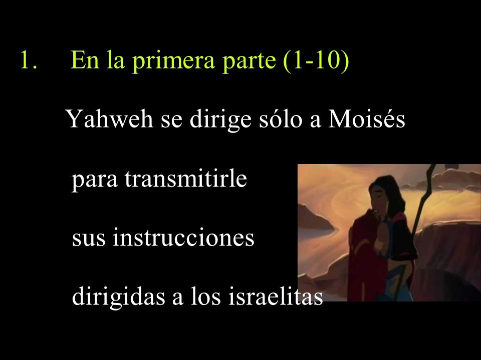 Yahweh se dirige sólo a Moisés para transmitirle sus instrucciones