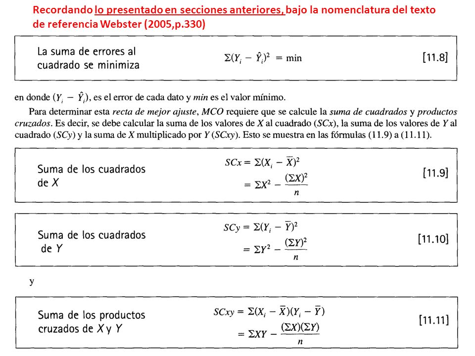 Recordando lo presentado en secciones anteriores, bajo la nomenclatura del texto de referencia Webster (2005,p.330)