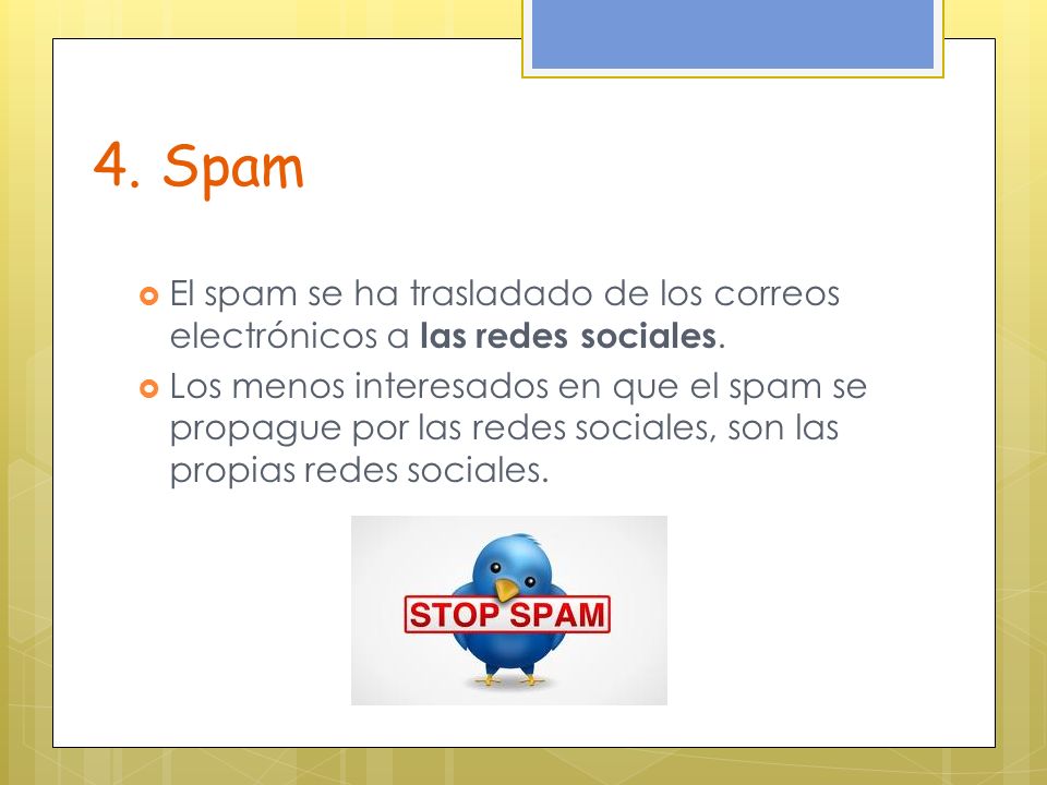 4. Spam El spam se ha trasladado de los correos electrónicos a las redes sociales.
