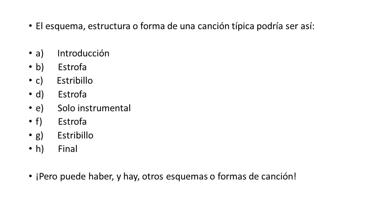 El esquema, estructura o forma de una canción típica podría ser así: