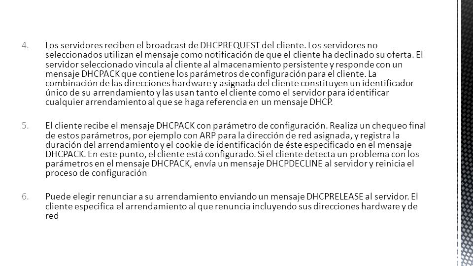 Los servidores reciben el broadcast de DHCPREQUEST del cliente