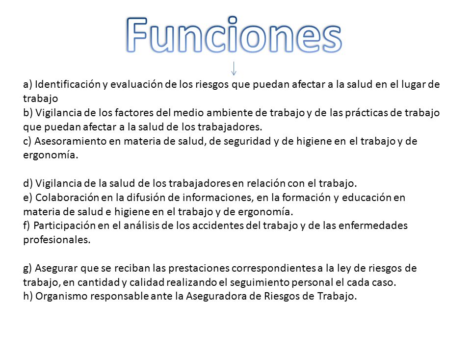Funciones a) Identificación y evaluación de los riesgos que puedan afectar a la salud en el lugar de trabajo.