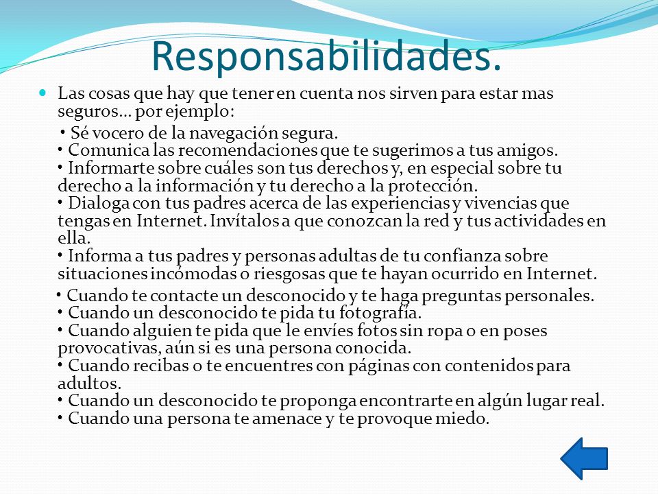 Responsabilidades. Las cosas que hay que tener en cuenta nos sirven para estar mas seguros… por ejemplo: