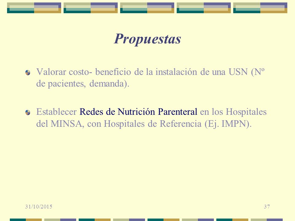 Propuestas Valorar costo- beneficio de la instalación de una USN (Nº de pacientes, demanda).