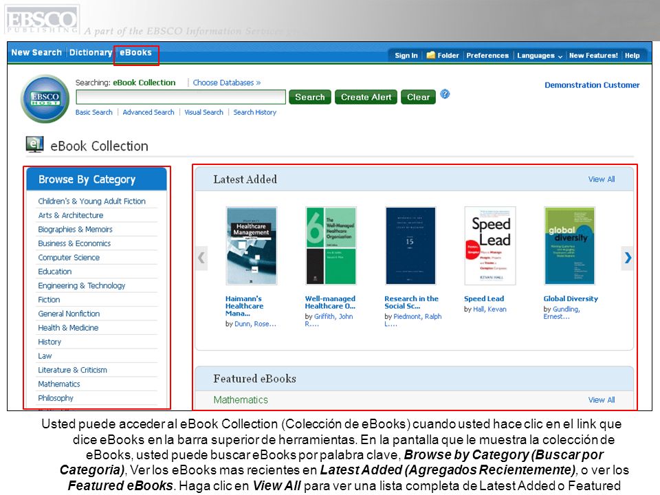 Usted puede acceder al eBook Collection (Colección de eBooks) cuando usted hace clic en el link que dice eBooks en la barra superior de herramientas.