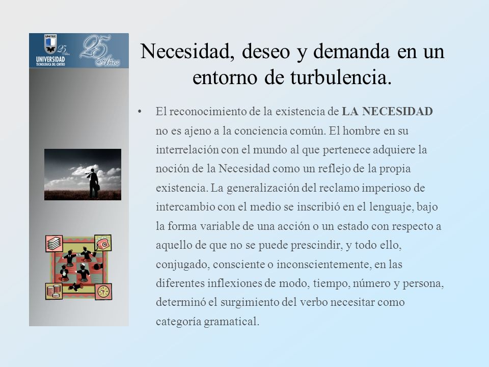 Necesidad, deseo y demanda en un entorno de turbulencia.