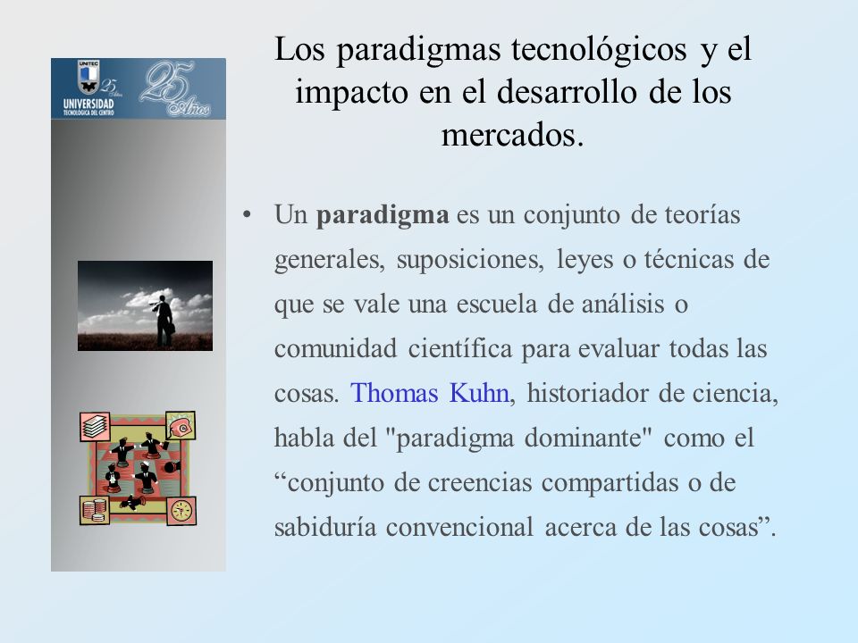 Los paradigmas tecnológicos y el impacto en el desarrollo de los mercados.