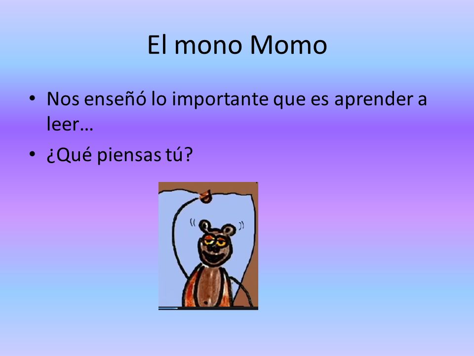 El mono Momo Nos enseñó lo importante que es aprender a leer…