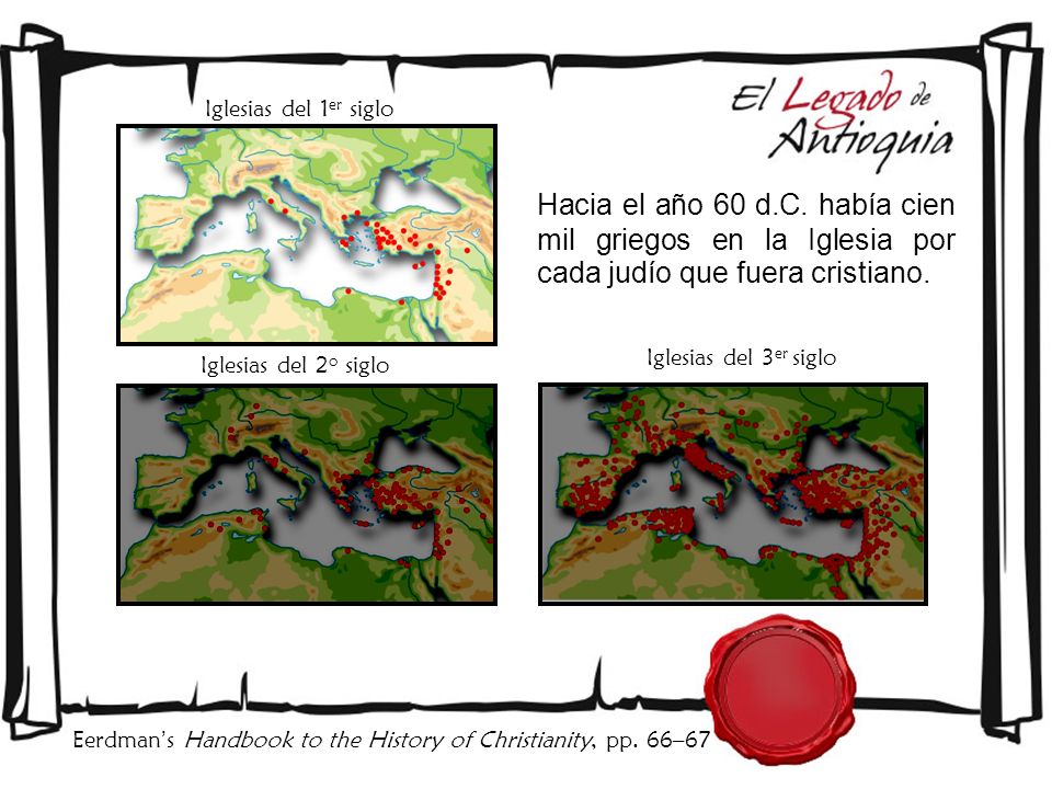 Iglesias del 1er siglo Hacia el año 60 d.C. había cien mil griegos en la Iglesia por cada judío que fuera cristiano.