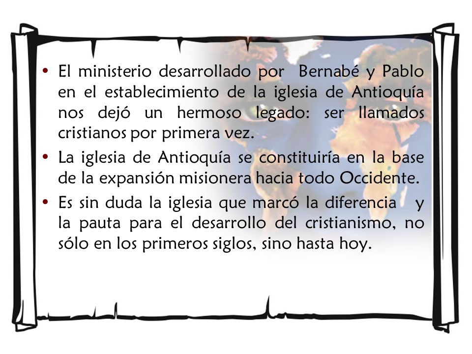 El ministerio desarrollado por Bernabé y Pablo en el establecimiento de la iglesia de Antioquía nos dejó un hermoso legado: ser llamados cristianos por primera vez.