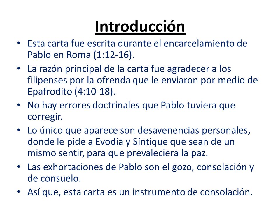 Introducción Esta carta fue escrita durante el encarcelamiento de Pablo en Roma (1:12-16).