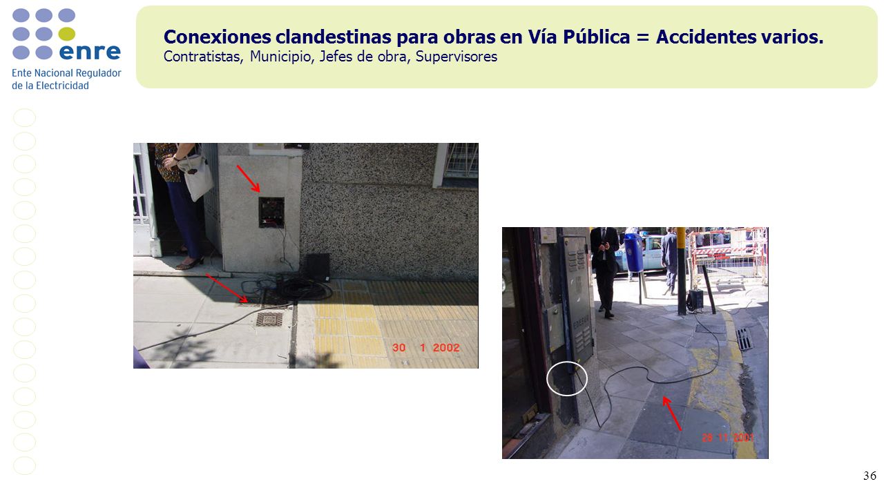 Conexiones clandestinas para obras en Vía Pública = Accidentes varios