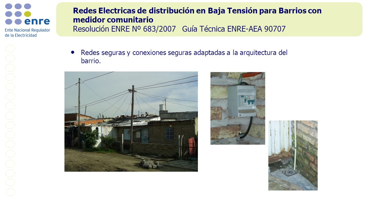 Redes Electricas de distribución en Baja Tensión para Barrios con medidor comunitario Resolución ENRE Nº 683/2007 Guía Técnica ENRE-AEA 90707