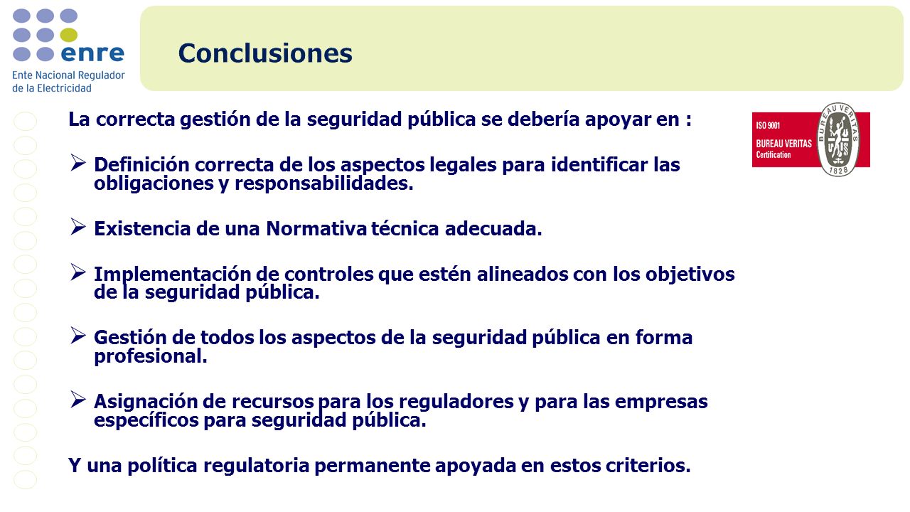 Conclusiones La correcta gestión de la seguridad pública se debería apoyar en :