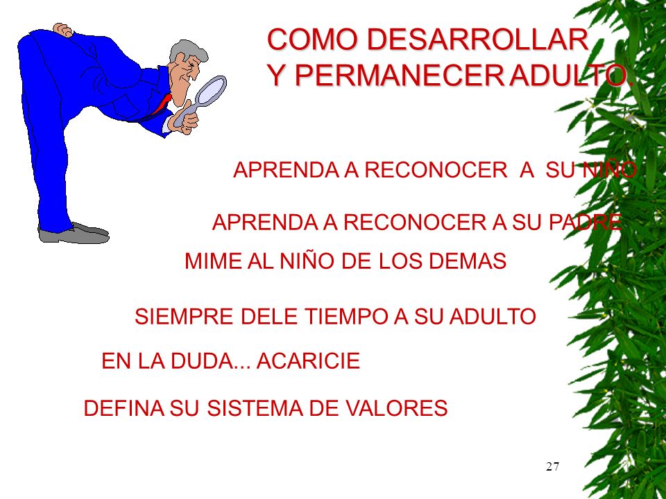 COMO DESARROLLAR Y PERMANECER ADULTO. APRENDA A RECONOCER A SU NIÑO